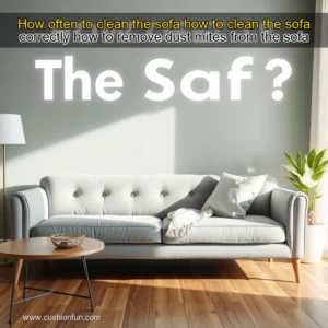 Artistic representation for How often to clean the sofa how to clean the sofa correctly how to remove dust mites from the sofa