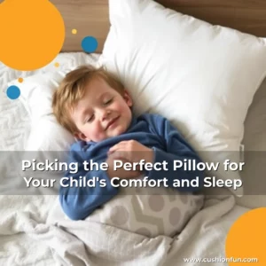 Artistic representation for Picking the Perfect Pillow for Your Child's Comfort and Sleep