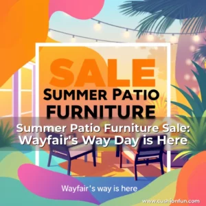 Artistic representation for Summer Patio Furniture Sale: Wayfair's Way Day is Here