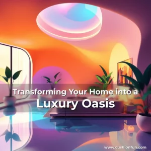 Artistic representation for Transforming Your Home into a Luxury Oasis