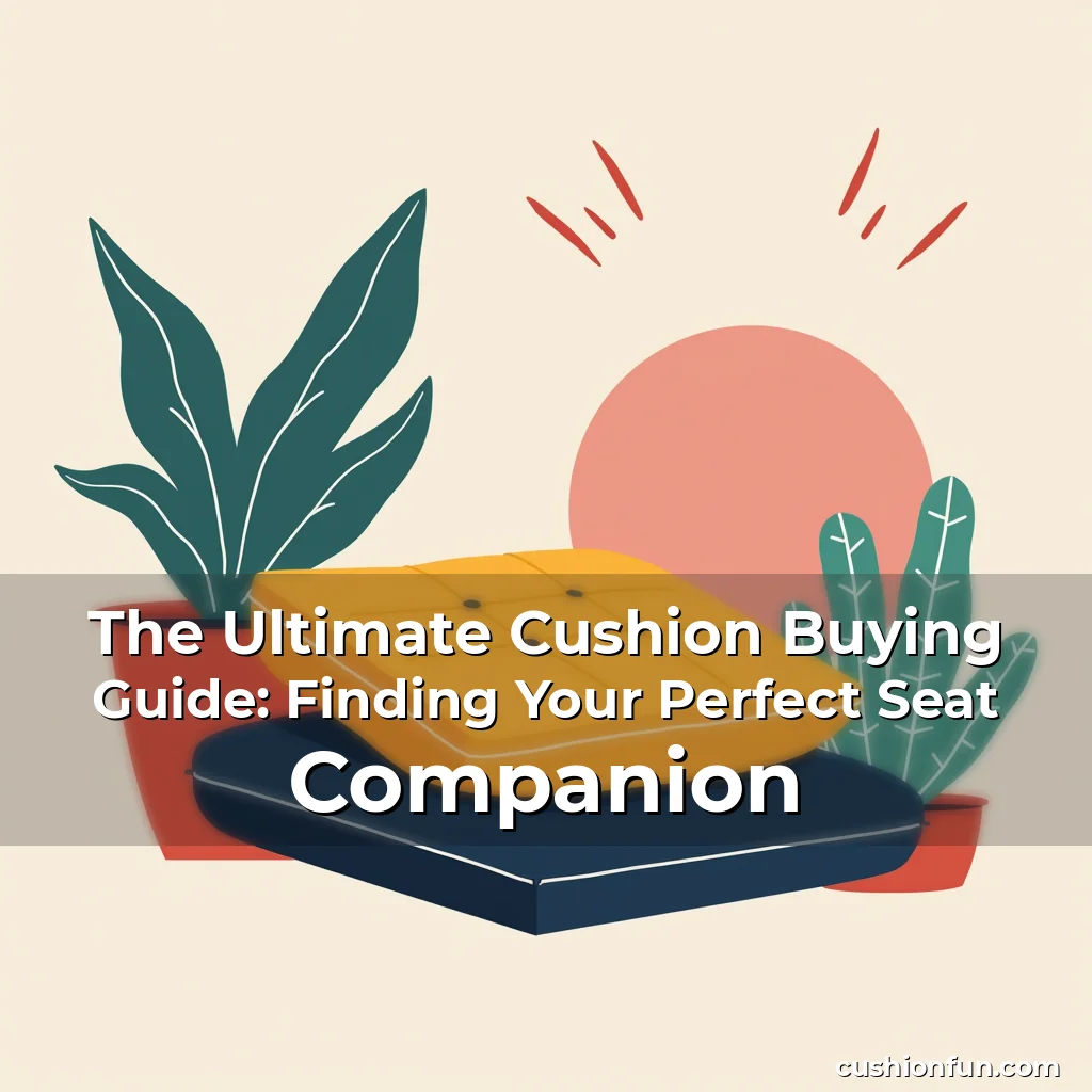Read more about the article The Ultimate Cushion Buying Guide: Finding Your Perfect Seat Companion