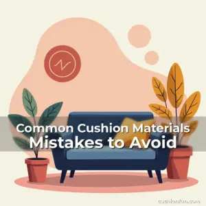 Artistic representation for Common Cushion Materials Mistakes to Avoid