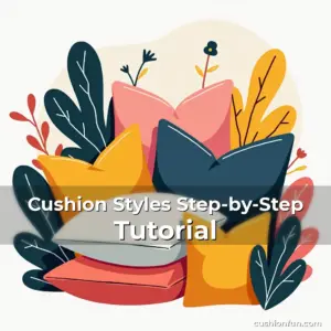 Artistic representation for Cushion Styles Step-by-Step Tutorial