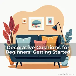 Artistic representation for Decorative Cushions for Beginners: Getting Started
