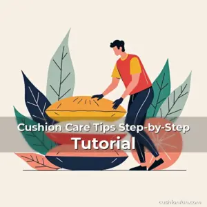 Artistic representation for Cushion Care Tips Step-by-Step Tutorial