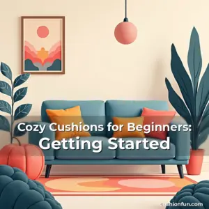 Artistic representation for Cozy Cushions for Beginners: Getting Started