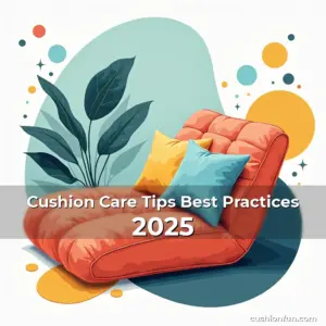 Artistic representation for Cushion Care Tips Best Practices 2025