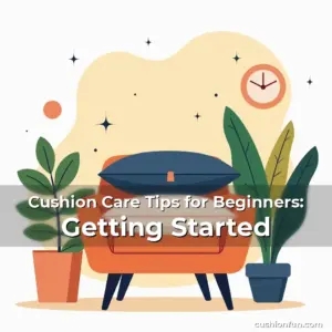 Artistic representation for Cushion Care Tips for Beginners: Getting Started