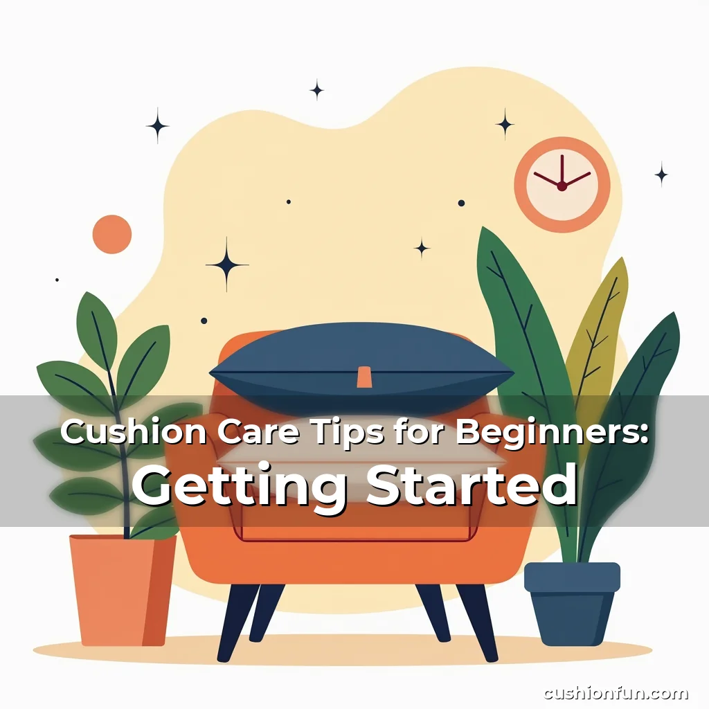 Artistic representation for Cushion Care Tips for Beginners: Getting Started