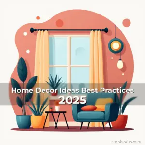 Artistic representation for Home Decor Ideas Best Practices 2025